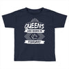 Queens Are Born In February Toddler T-shirt