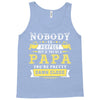 Nobody Is Perfect But If You Are A Papa You Are Pretty Damn Close Tank Top