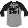 This Is My Hunting Shirt 3/4 Sleeve Shirt