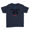Impeach 45 Youth Tee
