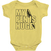 my pen is huge (2) Baby Onesie