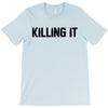 killing it bullet T-Shirt