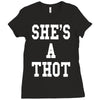 she's a thot   funny Ladies Fitted T-Shirt