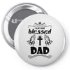 I Am One Blessed Dad Pin-back button
