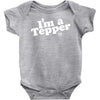 I'm A Tepper Baby Onesie
