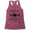 the best kind of mom raises a teacher Racerback Tank