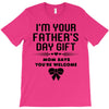 I'm Your Father's Day Gift Mom Says You're Welcome Girl T-Shirt