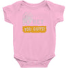 hey you guys Baby Bodysuit