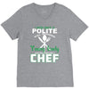 I Was One A Polite Well Mannered Young Lady And Then I Became A Chef V-Neck Tee