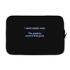 i went outside once (3) Laptop sleeve