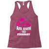 Queens Are Born in February Racerback Tank