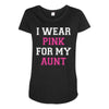 i wear pink for my aunt breast cancer Maternity Scoop Neck T-shirt
