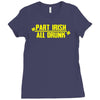 part irish all drunk Ladies Fitted T-Shirt