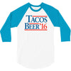 tacos  beer '16 3/4 Sleeve Shirt