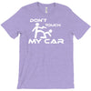 dont touch my car T-Shirt