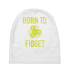 born to fidget Baby Beanies