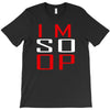 im so op T-Shirt