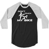 don't touch my bike funy 3/4 Sleeve Shirt