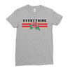Everything Ladies Fitted T-Shirt