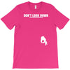 don't look down T-Shirt