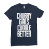 chubby girls cuddle better Ladies Fitted T-Shirt