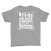 Just One More Traveling I Promise Youth Tee