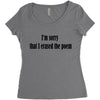 i'm sorry Women's Triblend Scoop T-shirt