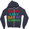 happy last day of school Zipper Hoodie
