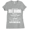 I&rsquo;m Called Great Grandma Because I&rsquo;m Way Too Cool To Be Called Gra Ladies Fitted T-Shirt
