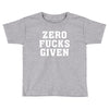 Zero Fucks Given Toddler T-shirt