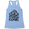 together we make a family Racerback Tank