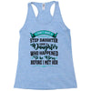 i don't have stepdaughter funny gift for stepdad Racerback Tank