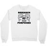 research porpoises Crewneck Sweatshirt
