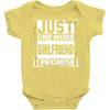 Just One More Girlfriend I Promise Baby Onesie