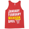 January February Michigan April - March Madness Basketball Tank Top