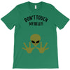 Alien Says Don't Touch My Belly T-Shirt