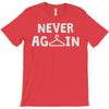 never again T-Shirt