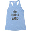go pound sand Racerback Tank