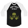Alien Says Don't Touch My Belly 3/4 Sleeve Shirt