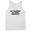 my warmup is your workout funny gym weight lifting exercise tee shirt Tank Top