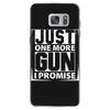 Just One More Gun I Promise Samsung Galaxy S7