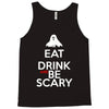 eat drink and be scary Tank Top