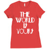 the world is yours Ladies Fitted T-Shirt
