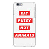 eat pussy not animals iPhone 6 Plus/6s Plus Case
