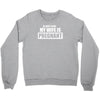 be nice to me my wife is pregnant funny Crewneck Sweatshirt