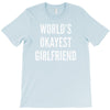 world's okayest girlfriend T-Shirt