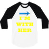 i am with her 3/4 Sleeve Shirt