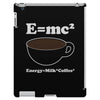 M=Mc2 Energy=Milk X Coffee iPad 3 and 4 Case