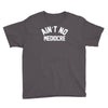 ain't no mediocre Youth Tee