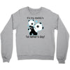 it's my daddy's Crewneck Sweatshirt